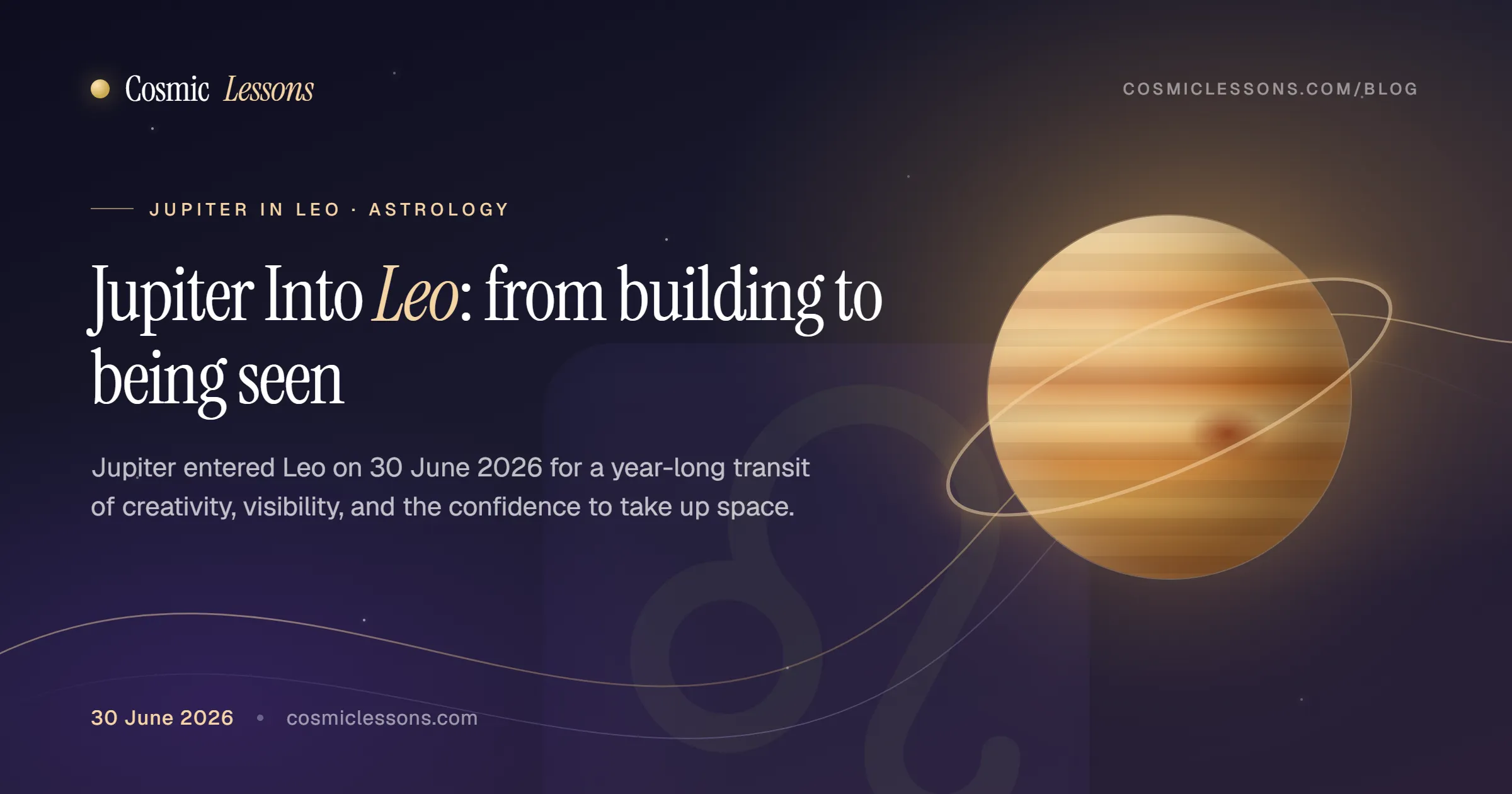 Jupiter into Leo 2026 ~ a year-long transit of visibility and creative expansion