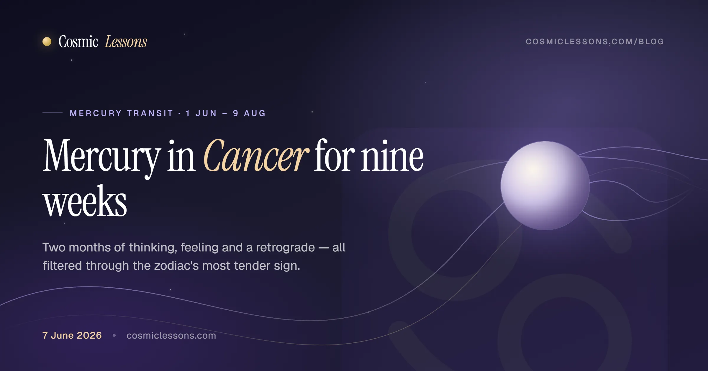 Mercury in Cancer 2026 ~ a long emotional communication transit shaped by retrograde
